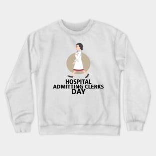 5th April - Hospital Admitting Clerks Day Crewneck Sweatshirt